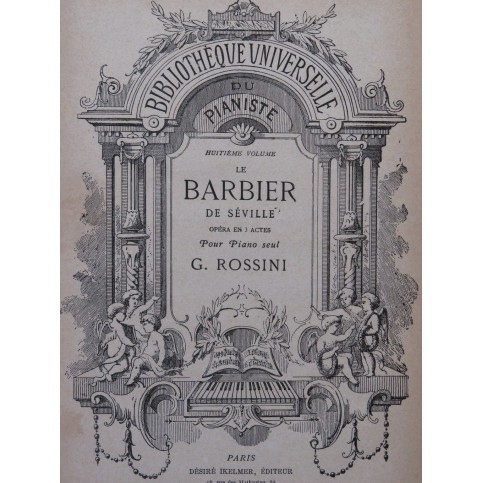 ROSSINI G. Le Barbier de Séville Opéra Piano seul ca1890