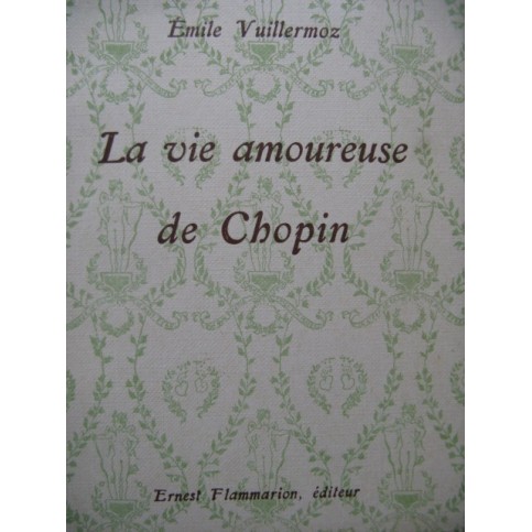 VUILLERMOZ Emile La Vie Amoureuse de Chopin 1927