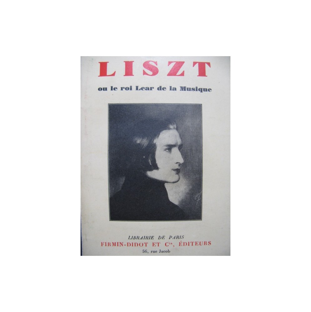 DE HEVESY André Liszt ou le roi Lear de la Musique 1936