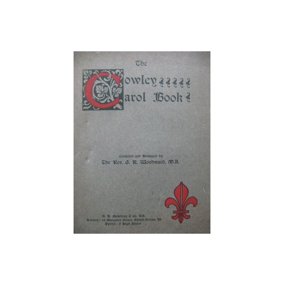 WOODWARD G. R. The Cowley Carol Book Chant 1910