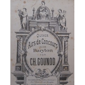 GOUNOD Charles Quinze Airs de Concours Baryton Chant Piano ca1878