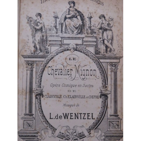 DE WENTZEL Leopold Le Chevalier Mignon Opéra 1884