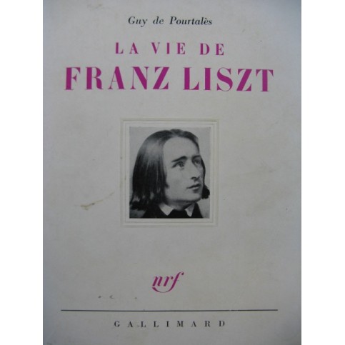 DE POURTALÈS Guy La Vie de Franz Liszt 1959