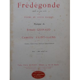 SAINT-SAËNS C. GUIRAUD E. Frédégonde Opéra  1895