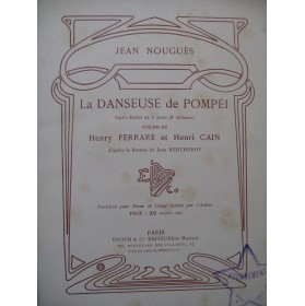 NOUGUÈS Jean La Danseuse de Pompéi Opéra Chant Piano 1912