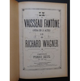 WAGNER Richard Le Vaisseau Fantôme Opéra Piano solo ca1890