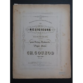 GOUNOD Charles La Jeune Religieuse Schubert Violon Orgue Piano ca1860