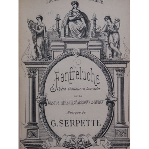 SERPETTE Gaston Fanfreluche Opéra Chant Piano 1883