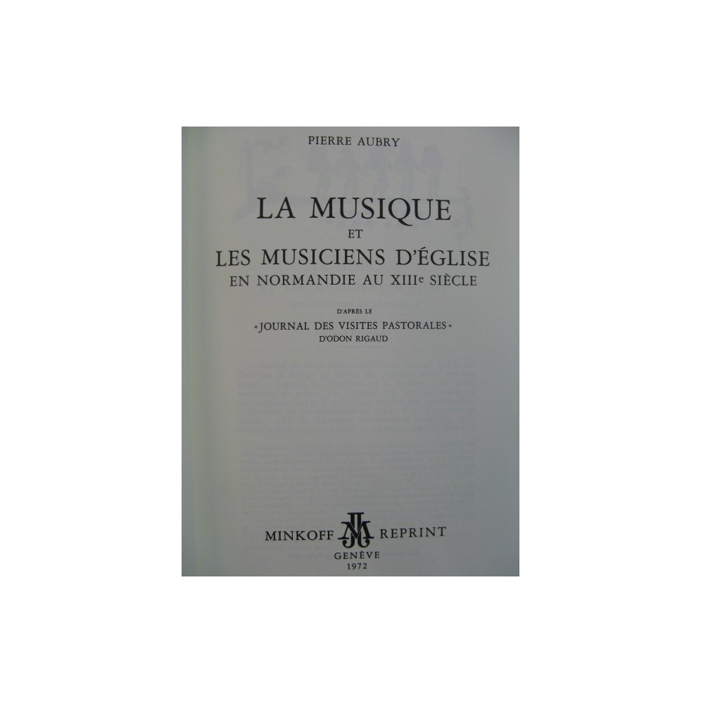 AUBRY Pierre La Musique et Les Musiciens d'église en Normandie au XIIIe 1972