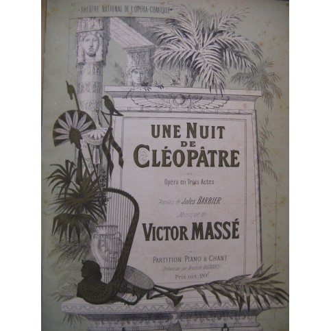 MASSÉ Victor Une Nuit de Cléopâtre Opéra Chant Piano 1885