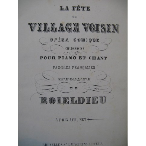 BOIELDIEU Adrien La Fête du Village Voisin Opéra Chant Piano XIXe