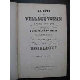 BOIELDIEU Adrien La Fête du Village Voisin Opéra Chant Piano XIXe