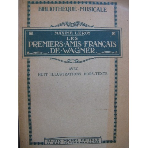 LEROY Maxime Les premiers amis français de Wagner 1925
