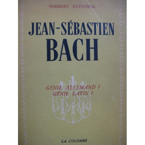 DUFOURCQ Norbert Bach Génie Allemand Génie Latin 1947