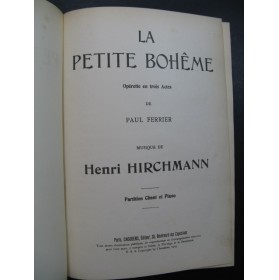 HIRCHMANN Henri La Petite Bohême Opera Dédicace Chant Piano 1905