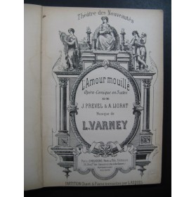 VARNEY Louis L'Amour mouillé Opéra Chant Piano ca1887