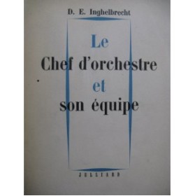 INGHELBRECHT D. E. Le Chef d'Orchestre et son équipe 1949