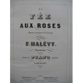 HALEVY F. La Fée aux Roses Opéra Piano solo ca1850