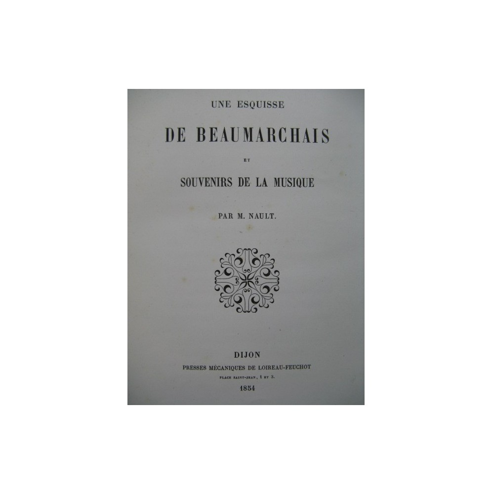 NAULT M. Une Esquisse de Beaumarchais et Souvenirs de la Musique 1854