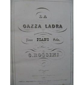 ROSSINI G. La Gazza Ladra Opéra pour Piano solo XIXe