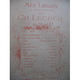 LECOCQ Charles Mes Loisirs 12 Pièces Piano XIXe