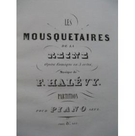 HALÉVY F. Les Mousquetaires de la Reine Opéra ca1858