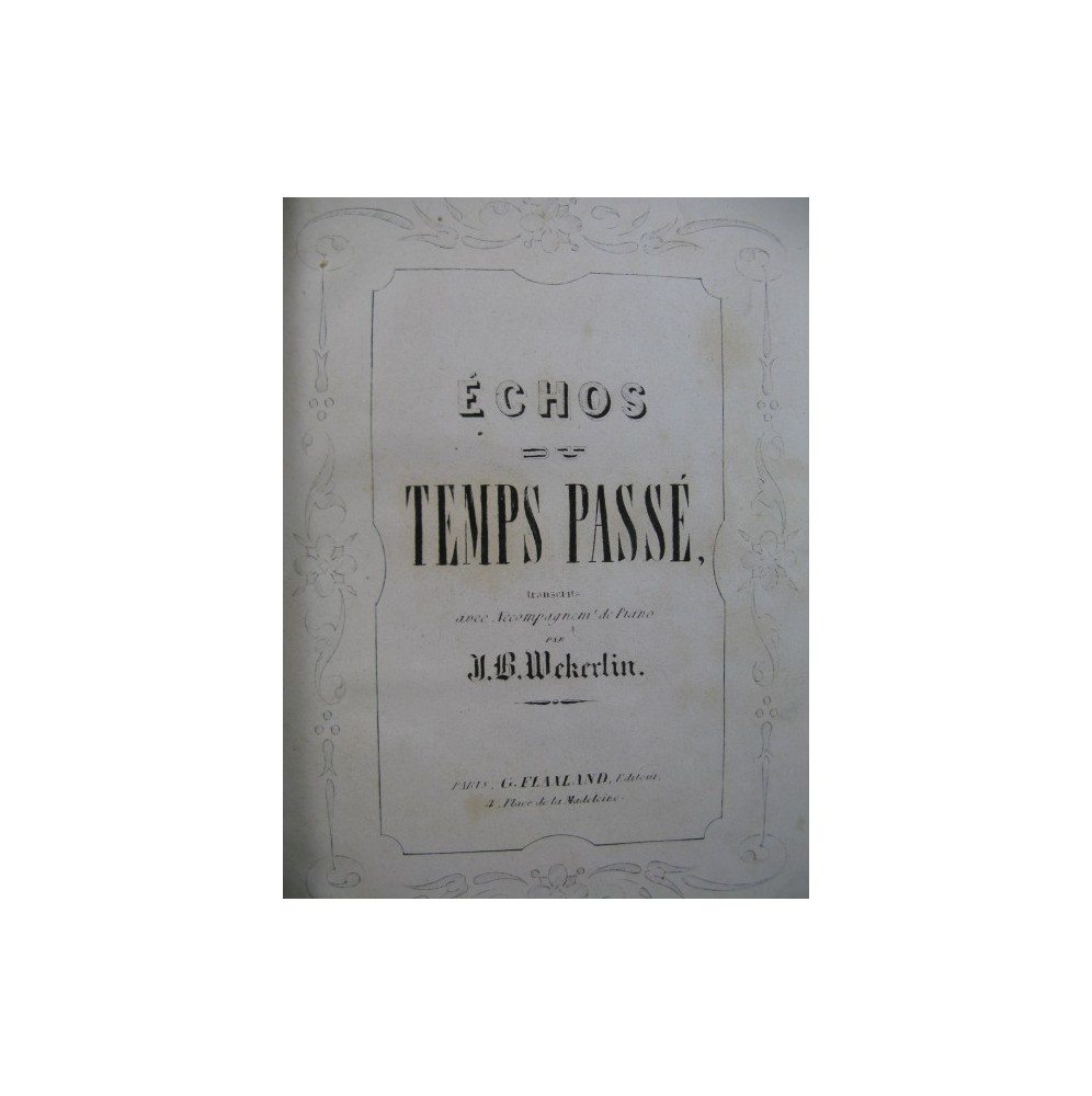 WEKERLIN J. B. Echos du Temps passé Piano Chant 1854