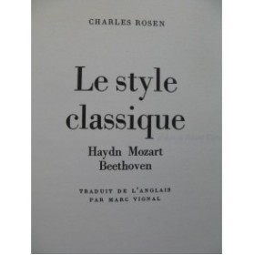 ROSEN Charles Le Style Classique Haydn Mozart Beethoven 1978