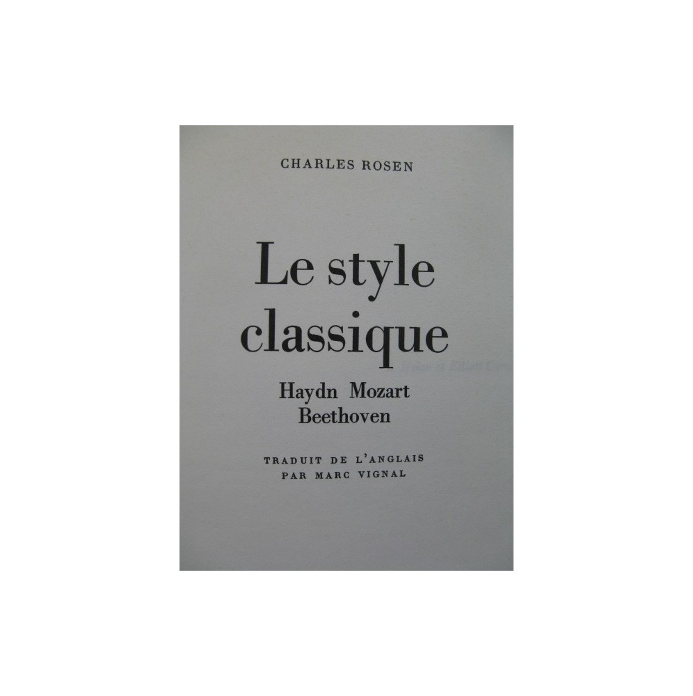 ROSEN Charles Le Style Classique Haydn Mozart Beethoven 1978
