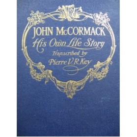 John McCORMACK His Own Life Story 1918