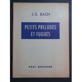 BACH J. S. Petits Préludes et Fugues Piano