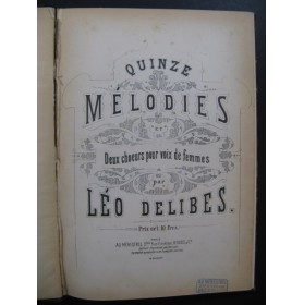 DELIBES Léo Quinze Mélodies Chant Piano 1893