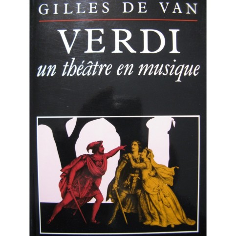DE VAN Gilles Verdi Un Théâtre en Musique 1992