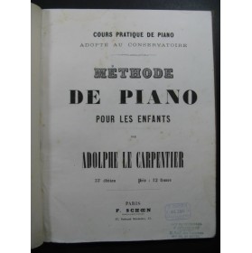 LE CARPENTIER Adolphe Méthode de Piano pour les Enfants Piano XIXe