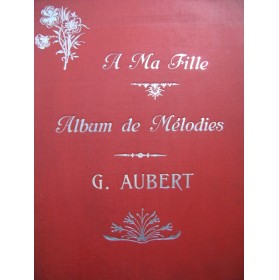 AUBERT Gaston Recueil 26 Pièces Pousthomis Chant Piano ca1910