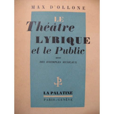 D'OLLONE Max Le Théâtre Lyrique et le Public 1955