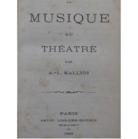 MALLIOT A.-L. La Musique au Théâtre 1863