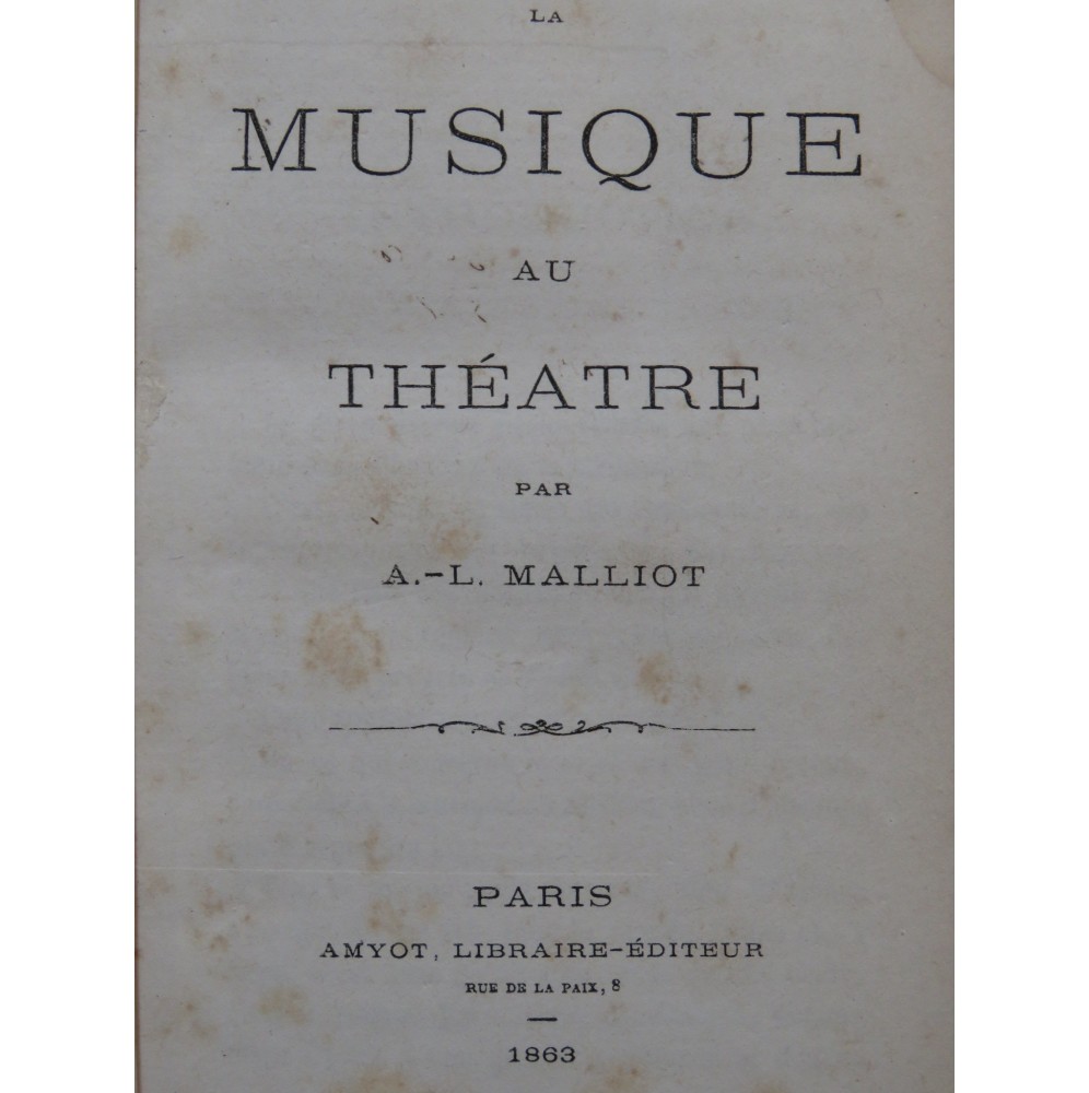 MALLIOT A.-L. La Musique au Théâtre 1863