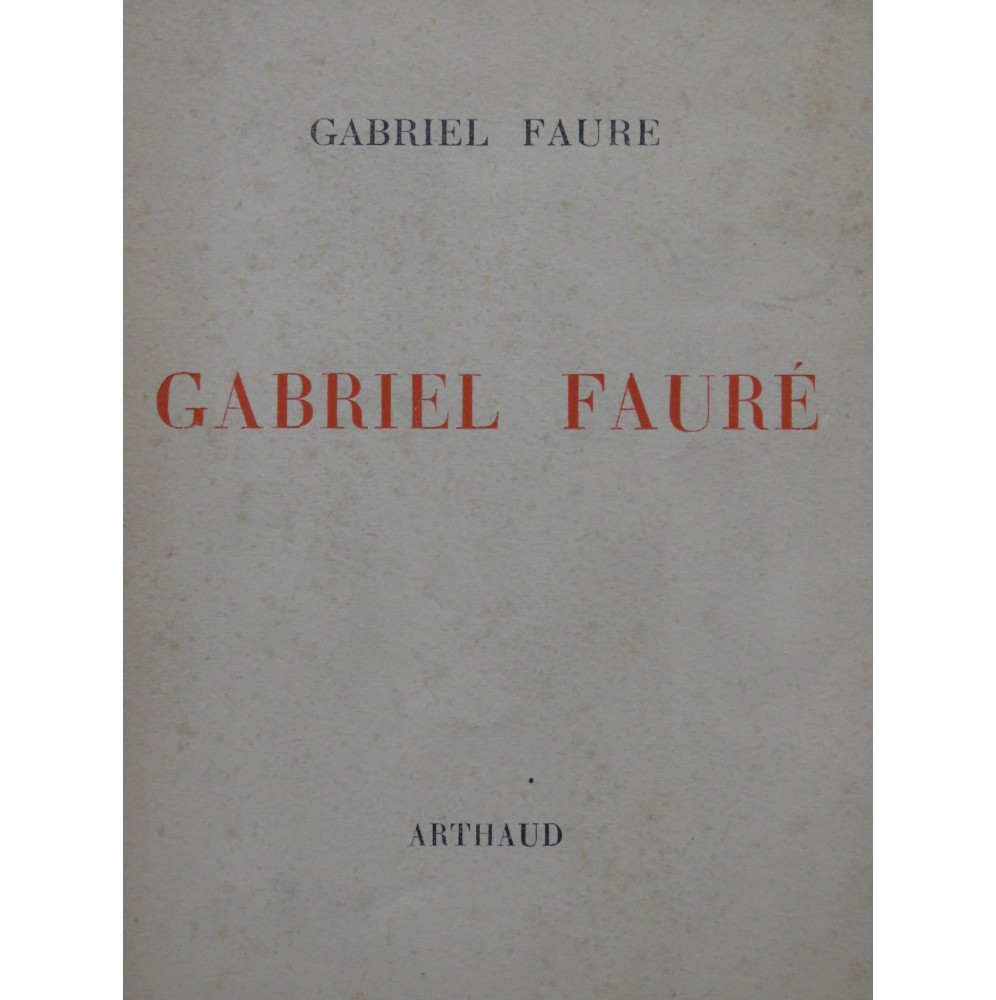 FAURE Gabriel Gabriel Fauré 1945