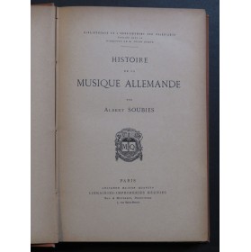 SOUBIES Albert Histoire de la Musique Allemande