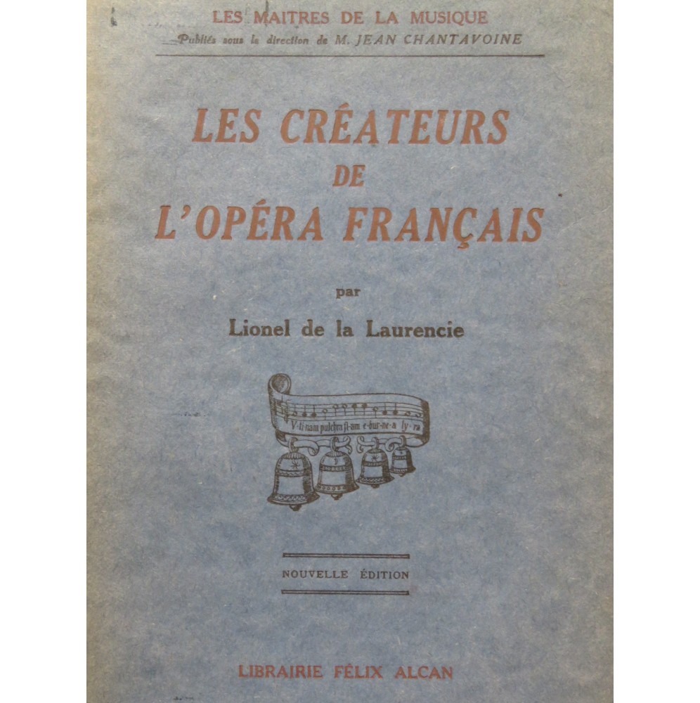 DE LA LAURENCIE Lionel Les Créateurs de l'Opéra Français 1930