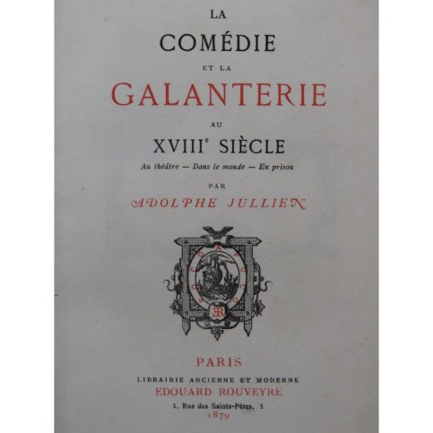 JULLIEN Adolphe La Comédie et la Galanterie au XVIIIe siècle 1879