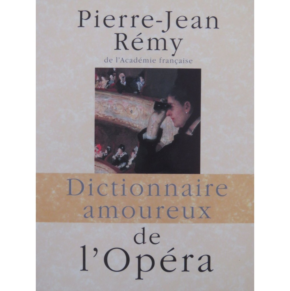 REMY Pierre-Jean Dictionnaire Amoureux de l Opera 2004