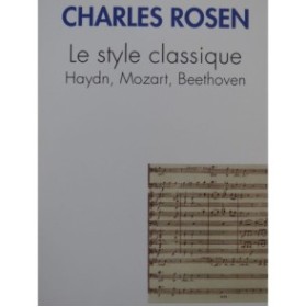 ROSEN Charles Le style Classique Haydn Mozart Beethoven  2000
