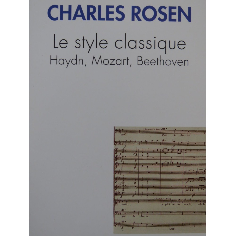 ROSEN Charles Le style Classique Haydn Mozart Beethoven  2000