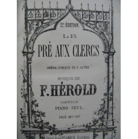 HÉROLD Ferdinand Le Pré aux Clercs Opéra Piano solo 1848