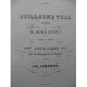 ROSSINI G. Guillaume Tell Opéra Piano solo ca1840
