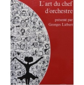 LIÉBERT Georges L'Art du Chef d'Orchestre 1988