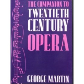 MARTIN George The Companion to Twentieth-Century Opera 1980