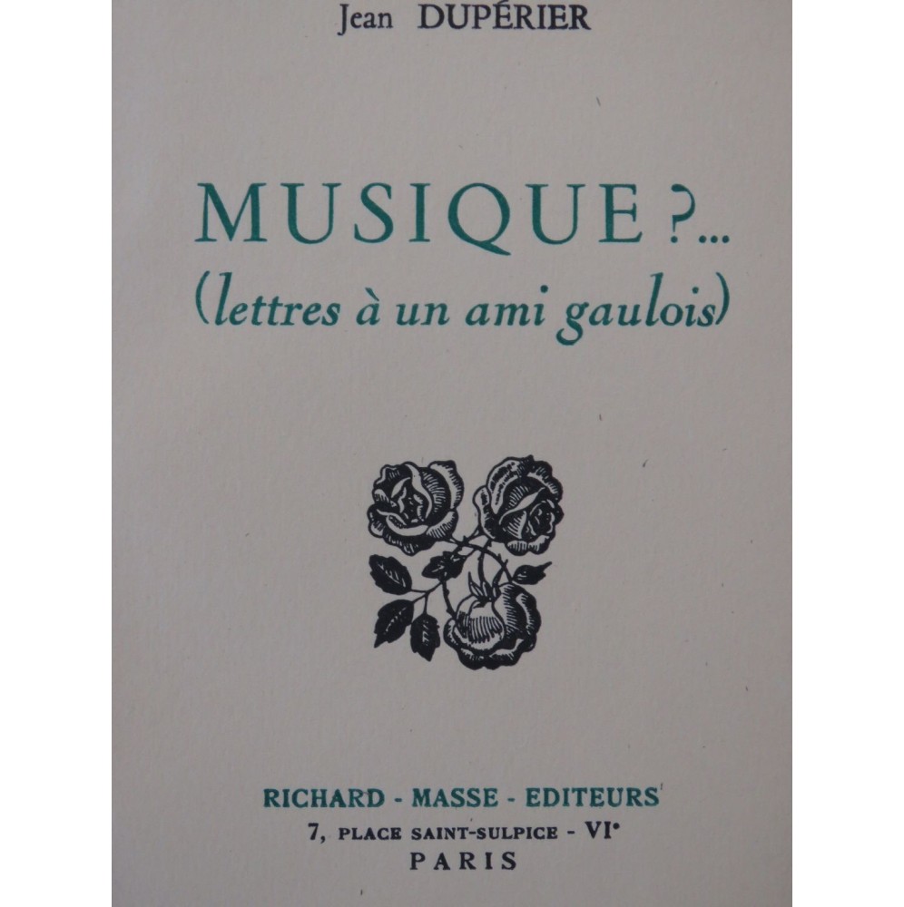 DUPÉRIER Jean Musique ? Lettres à un ami gaulois Dédicace 1958